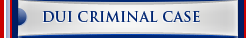 DUI Criminal Case
